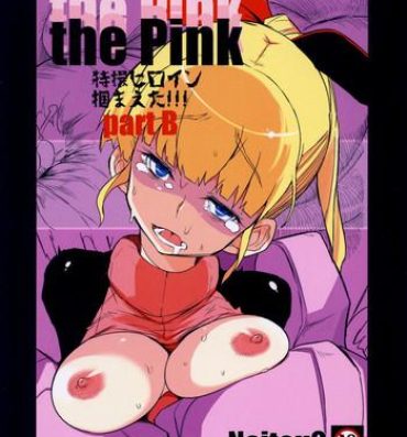 Delicia the Pink – Tokusatsu Heroine Tsukamaeta!!! Part B Made