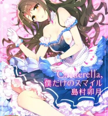 Tongue Cinderella, Boku dake no Smile Shimamura Uzuki- The idolmaster hentai Bizarre