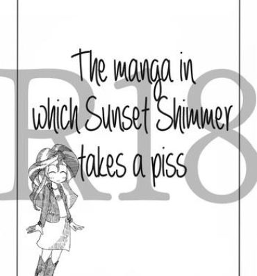 Trans Twi to Shimmer no Ero Manga | The Manga In Which Sunset Shimmer Takes A Piss- My little pony friendship is magic hentai Cuzinho
