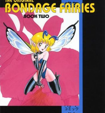 Big Ass The Original Bondage Fairies. Book Two. Sexy Sluts