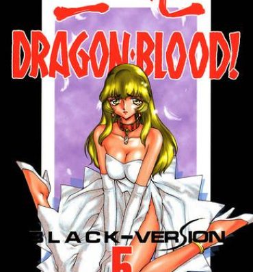 Stunning NISE Dragon Blood! 5 Free Rough Sex Porn