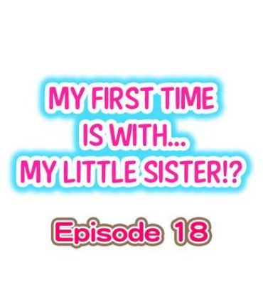 Flogging My First Time is with…. My Little Sister?! Ch.18 Mojada