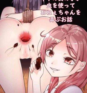 Colegiala Toshishita no Onnanoko ga Mushi o Tsukatte Onee-chan o Moteasobu Ohanashi- Original hentai Gay Big Cock