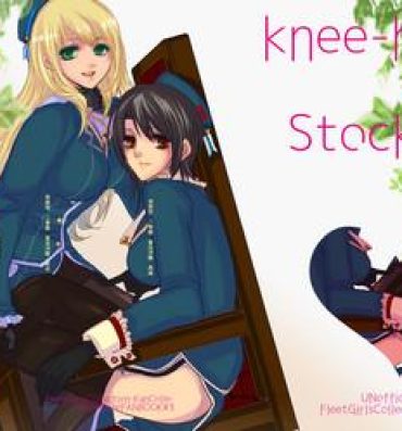 Webcamsex knee-high and stocking- Kantai collection hentai Insertion
