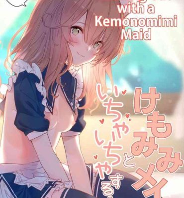 Cuck Kemomimi Maid to Ichaicha suru Hon | A Book about making out with a Kemonomimi Maid- Original hentai African