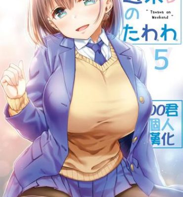 Stepbrother Shuumatsu no Tawawa 5 – Tawawa on Weekend- Getsuyoubi no tawawa hentai Amateur Sex