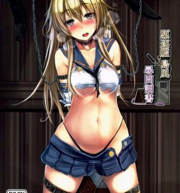 Couple Sex Kuchikukan Shimakaze Jinmon Chousho- Kantai collection hentai Pija